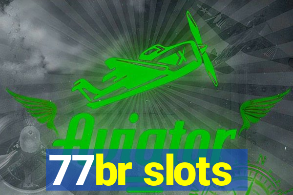 77br slots